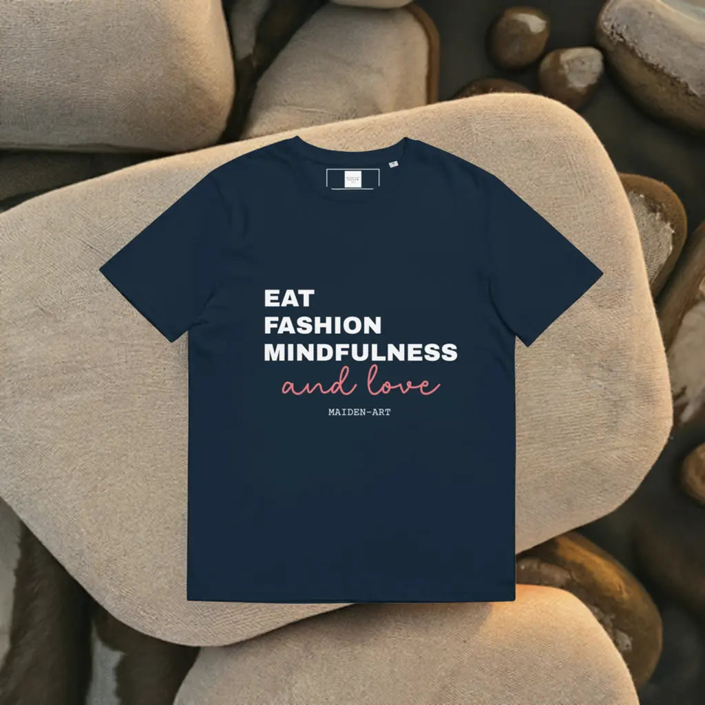 Unisex Organic Cotton T-Shirt – Eat, Fashion Mindfulness and Love – Eco-Friendly, Ethical & Stylish