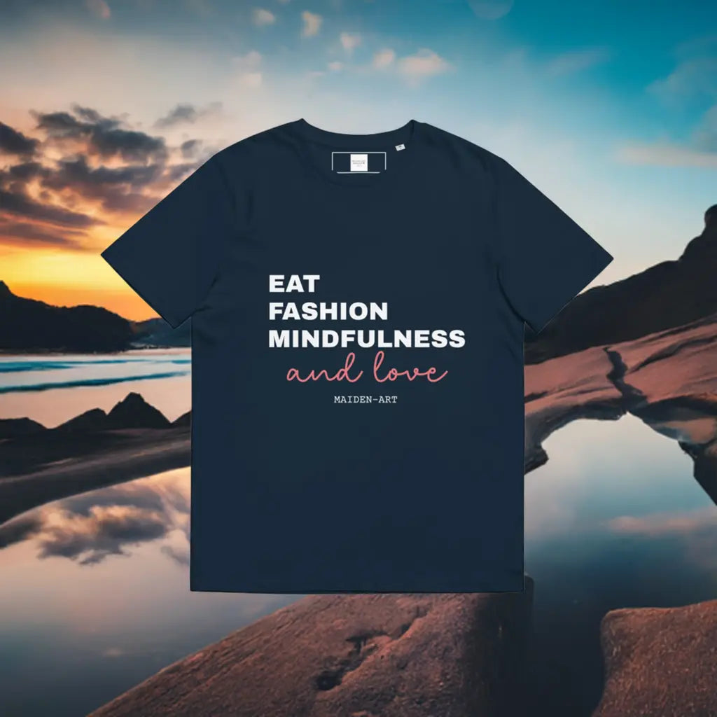 Unisex Organic Cotton T-Shirt – Eat, Fashion Mindfulness and Love – Eco-Friendly, Ethical & Stylish