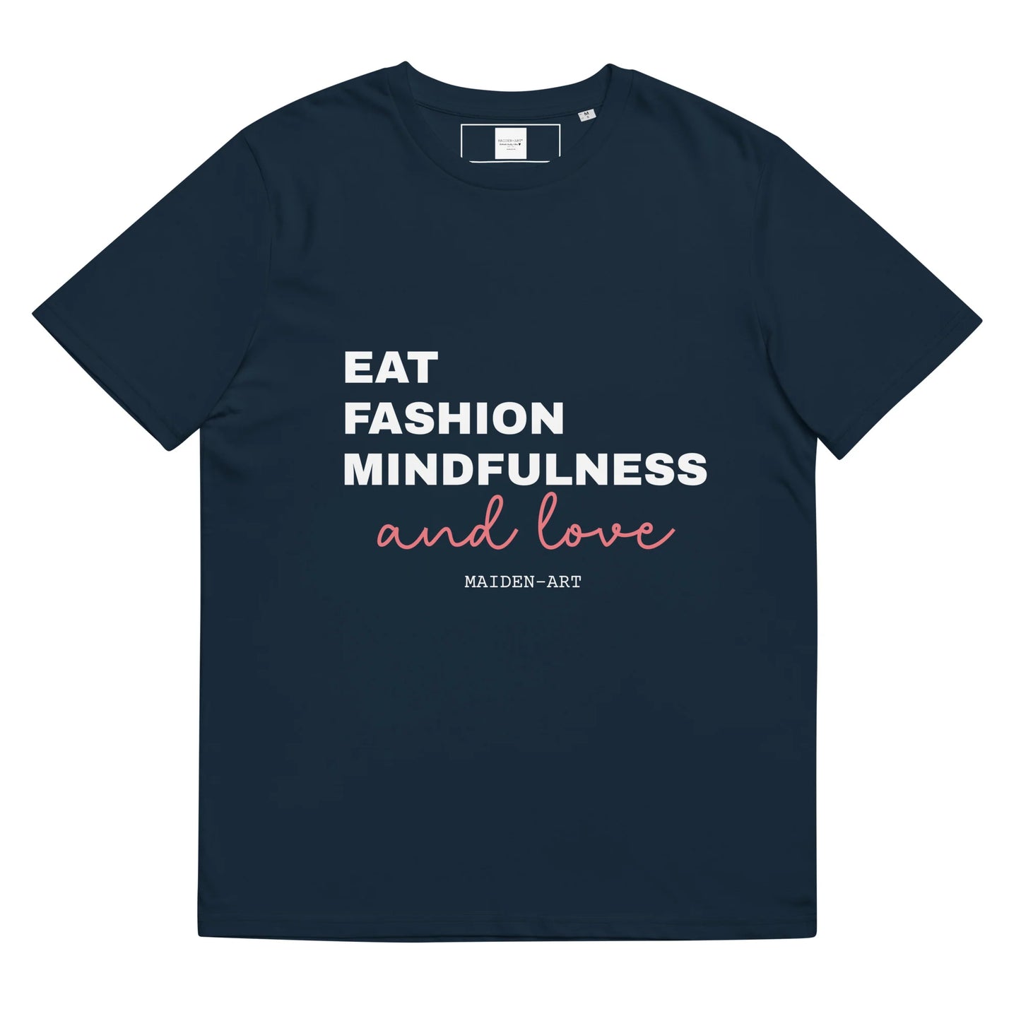 Unisex Organic Cotton T-Shirt – Eat, Fashion Mindfulness and Love – Eco-Friendly, Ethical & Stylish